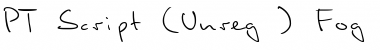 Download PT Script (Unreg.) Fog Font Download PT Script (Unreg.) Fog Font