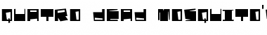 Download quatro dead mosquito's Font Download quatro dead mosquito's Font