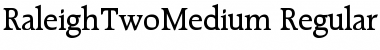 Download RaleighTwoMedium Font Download RaleighTwoMedium Font
