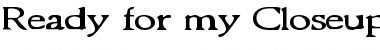 Download Ready for my Closeup Font Download Ready for my Closeup Font