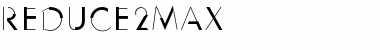 Download Reduce2Max Font Download Reduce2Max Font