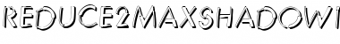 Download Reduce2MaxShadow Font Download Reduce2MaxShadow Font