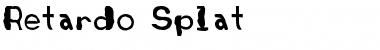 Download Retardo Splat Font Download Retardo Splat Font