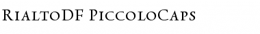 Download RialtoDF-PiccoloCaps Font Download RialtoDF-PiccoloCaps Font
