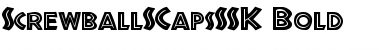 Download ScrewballSCapsSSK Font Download ScrewballSCapsSSK Font