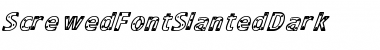 Download ScrewedFontSlantedDark Font Download ScrewedFontSlantedDark Font