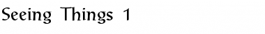 Download Seeing Things 1 Font Download Seeing Things 1 Font