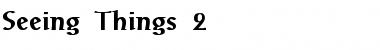 Download Seeing Things 2 Font Download Seeing Things 2 Font