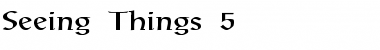 Download Seeing Things 5 Font Download Seeing Things 5 Font