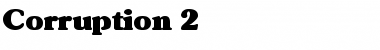 Download Corruption 2 Font Download Corruption 2 Font