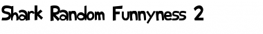 Download Shark Random Funnyness 2 Font Download Shark Random Funnyness 2 Font