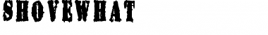 Download ShoveWhat Font Download ShoveWhat Font