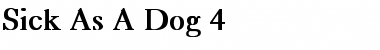 Download Sick As A Dog 4 Font Download Sick As A Dog 4 Font