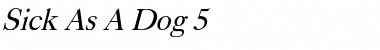 Download Sick As A Dog 5 Font Download Sick As A Dog 5 Font