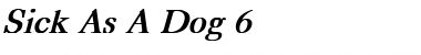 Download Sick As A Dog 6 Font Download Sick As A Dog 6 Font