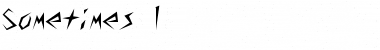 Download Sometimes 1 Font Download Sometimes 1 Font