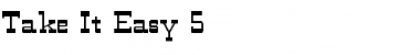 Download Take It Easy 5 Font Download Take It Easy 5 Font