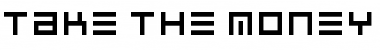 Download Take The Money 1 Font Download Take The Money 1 Font