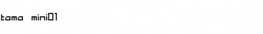 Download tama mini01 Font Download tama mini01 Font