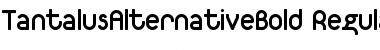 Download TantalusAlternativeBold Font Download TantalusAlternativeBold Font