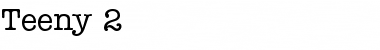Download Teeny 2 Font Download Teeny 2 Font