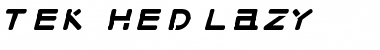 Download TEK HED LAZY Font Download TEK HED LAZY Font