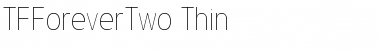 TFForeverTwo Thin Font