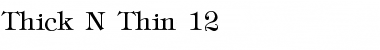 Download Thick N Thin 12 Font Download Thick N Thin 12 Font