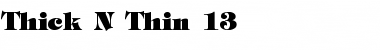 Download Thick N Thin 13 Font Download Thick N Thin 13 Font