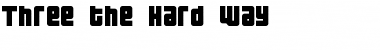 Download Three the Hard way Font Download Three the Hard way Font