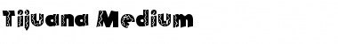 Download Tijuana Font Download Tijuana Font