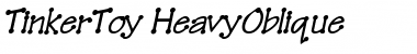 TinkerToy HeavyOblique Font