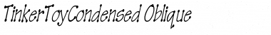 TinkerToyCondensed Oblique Font