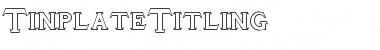 Download TinplateTitling Font Download TinplateTitling Font