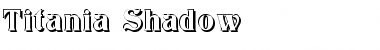 Download Titania Shadow Font Download Titania Shadow Font