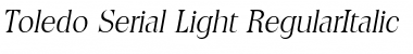 Toledo-Serial-Light RegularItalic Font