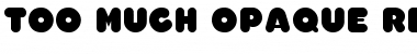 Download Too Much Opaque Font Download Too Much Opaque Font