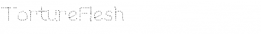 Download TortureFlesh Font Download TortureFlesh Font