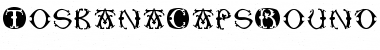 Download ToskanaCapsRound Font Download ToskanaCapsRound Font