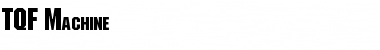 Download TQF_Machine Font Download TQF_Machine Font