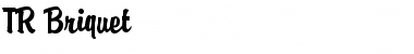 Download TR Briquet Font Download TR Briquet Font