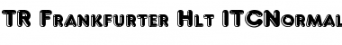 Download TR Frankfurter Hlt Font Download TR Frankfurter Hlt Font