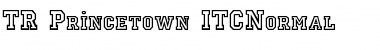 TR Princetown ITCNormal Font