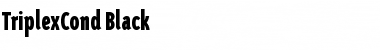 Download TriplexCond-Black Font Download TriplexCond-Black Font