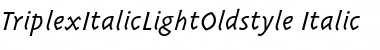 Download TriplexItalicLightOldstyle Font Download TriplexItalicLightOldstyle Font