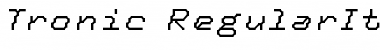 Tronic-RegularItalic Regular Font