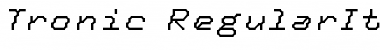 Download Tronic-RegularItalic Font Download Tronic-RegularItalic Font