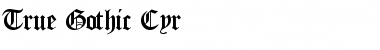 Download True Gothic Cyr Font Download True Gothic Cyr Font