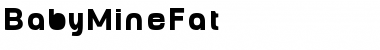 Download BabyMineFat Font Download BabyMineFat Font