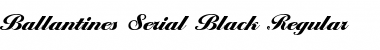 Download Ballantines-Serial-Black Font Download Ballantines-Serial-Black Font